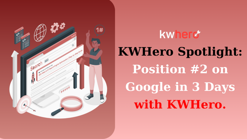 A featured image for an article doing a brief overview of how KWHero helped a user rank at position 2 on Google's SERPs in 3 days.